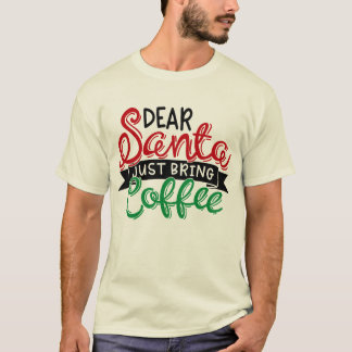 Camiseta Querido papai Noel, traga apenas café