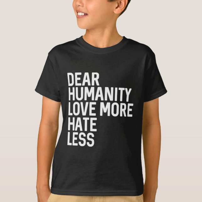 Camiseta Querido que a humanidade ame mais ódio menos (Frente)