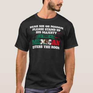 Camiseta querido senhor ou senhora em pé mexicano entra no