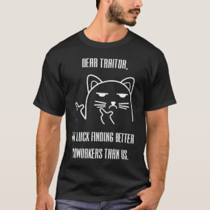 Camiseta Querido traidor boa sorte encontrando colegas de t