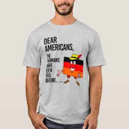CAMISETA QUERIDOS AMERICANOS, OS ALEMÃES JÁ VIRAM ISSO ANTE