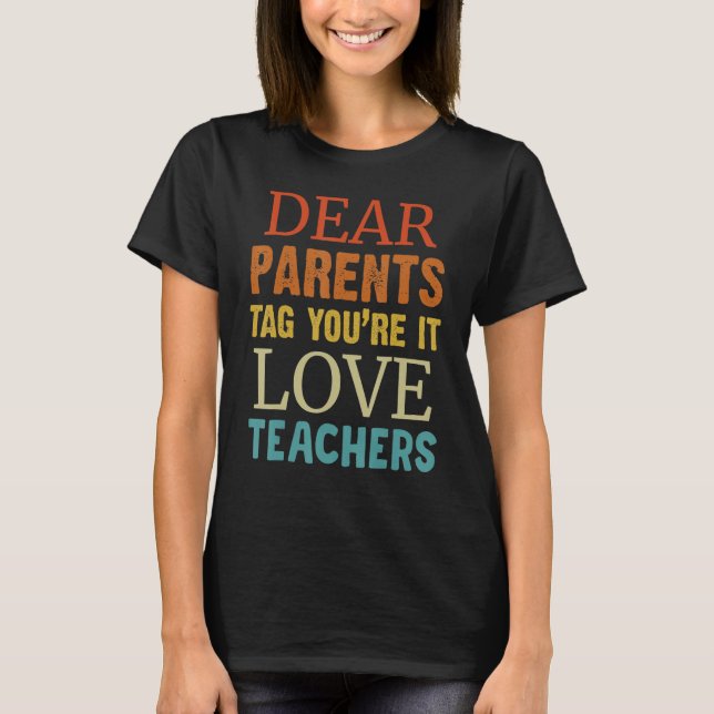 Camiseta Queridos pais dizem que você ama os professores (Frente)