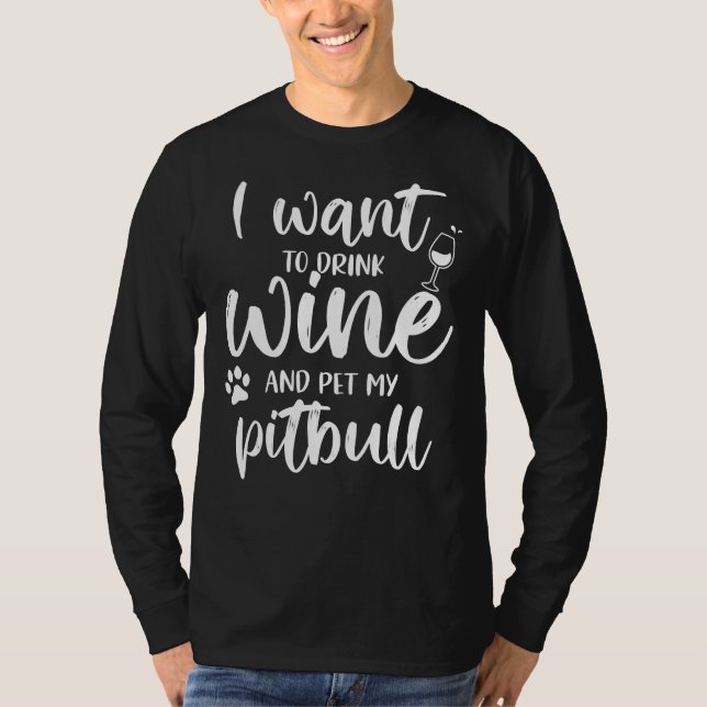 Camiseta Quero Beber Vinho E Engraçá-Lo. (Frente)