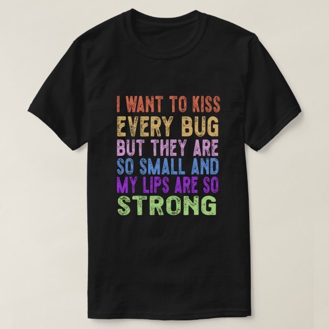 Camiseta Quero beijar cada inseto (Frente do Design)