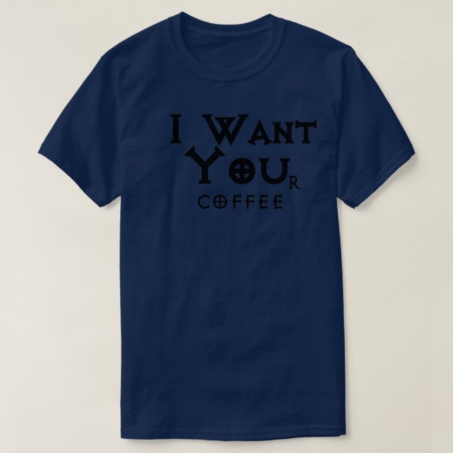 Camiseta Quero café Engraçado Café Mais 2 (Frente do Design)