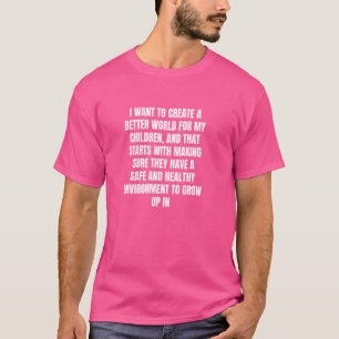 Camiseta Quero criar um mundo melhor para os meus filhos, u