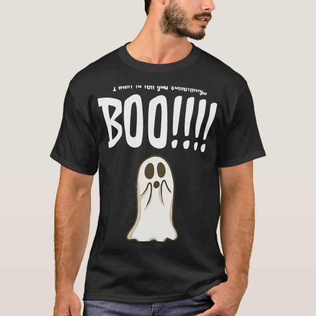 Camiseta Quero Dizer-Te Uma Coisa Boo Halloween Ghost (Frente)