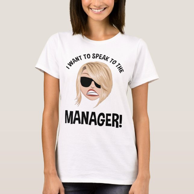 Camiseta Quero Falar Com O Gerente! Karen Meme (Frente)