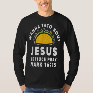 Camiseta Quero falar sobre jesus lettuce tacos amante
