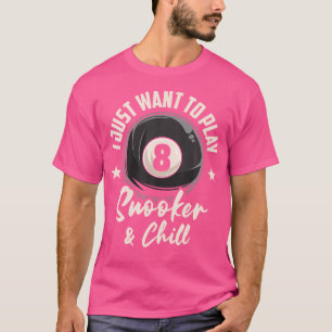 Camiseta Quero Jogar Snooker E Encher A Piscina Billiard Sn