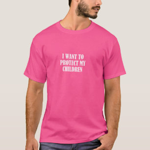 Camiseta Quero proteger meus filhos