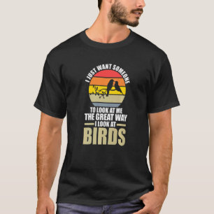 Camiseta Quero que alguém olhe para pássaros Aves Prem
