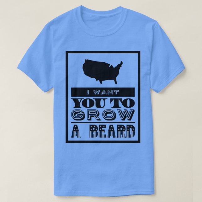Camiseta Quero que você faça crescer uma barba. (Frente do Design)