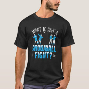 Camiseta Quero Ter Uma Luta De Neve Na Época De Inverno