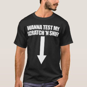 Camiseta Quero Testar Meu Arranhão Não Cheire Raunchy Mulhe