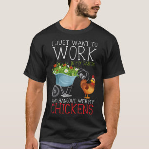 Camiseta Quero Trabalhar No Meu Jardim E Ficar Com O Meu Ch