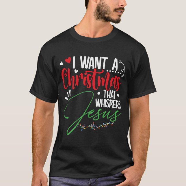 Camiseta Quero Um Natal Que Sussurra Jesus Cristo 2013 Chri (Frente)
