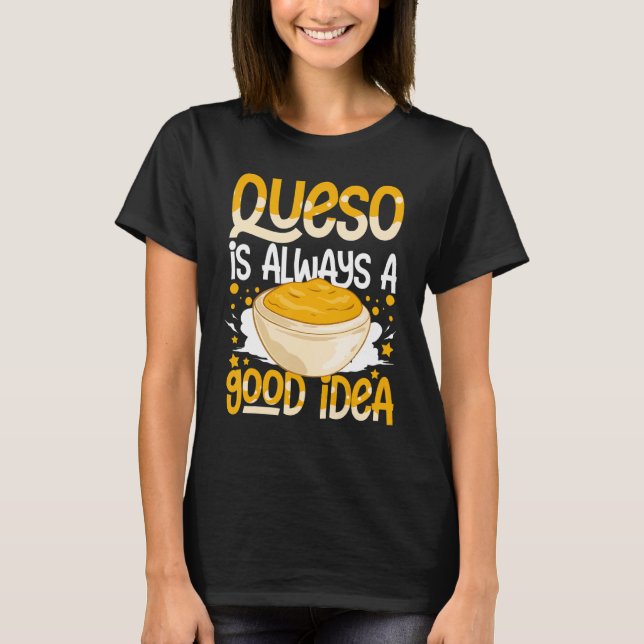 Camiseta Queso Dip Cheese Salsa Mexicano Chips Chile Con Qu (Frente)