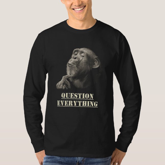 Camiseta Question Everything Wise Chimpanzee Artwork for Sk (Frente)