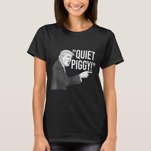 Camiseta Quiet Ggy Funny Litical Humor Quote  (Frente)