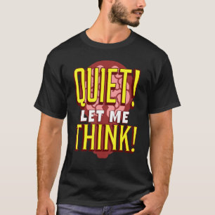 Camiseta Quiet Me Deixe Pensar Id De Conversação De Excelen