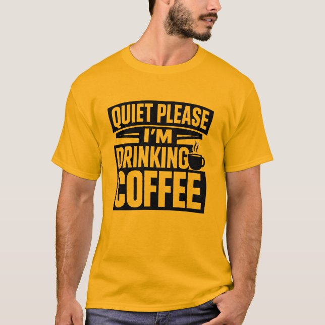 Camiseta Quiet Please I'm Drinking Coffee Introvert T-Shirt (Frente)