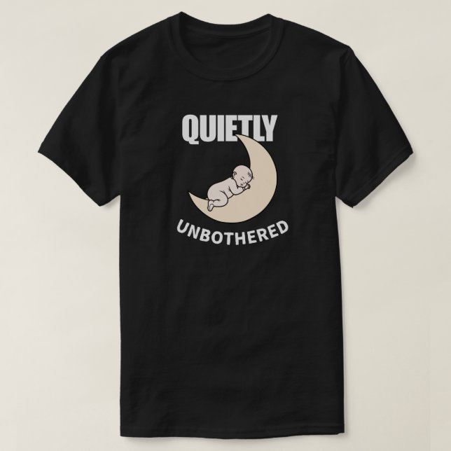 Camiseta Quietly Unbothered Minimal Night Aesthetic (Frente do Design)