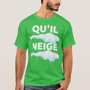Camiseta QU'IL NEIGE, Winter, neve, deixe nevar