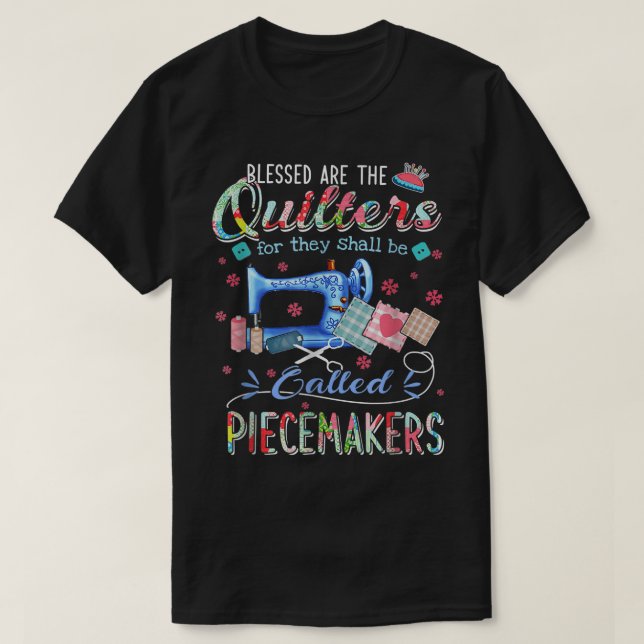 Camiseta Quilters Abençoados São Os Chamados Piecemake (Frente do Design)