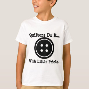 Camiseta Quilters fazem isso... com pequenos preços.