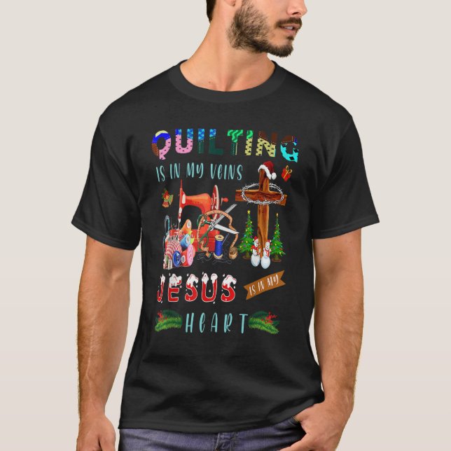 Camiseta Quilting Is In My Veins Jesus Is In My Heart  Quil (Frente)