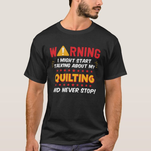Camiseta Quilting Quilter Saying Joke Graphic (Frente)