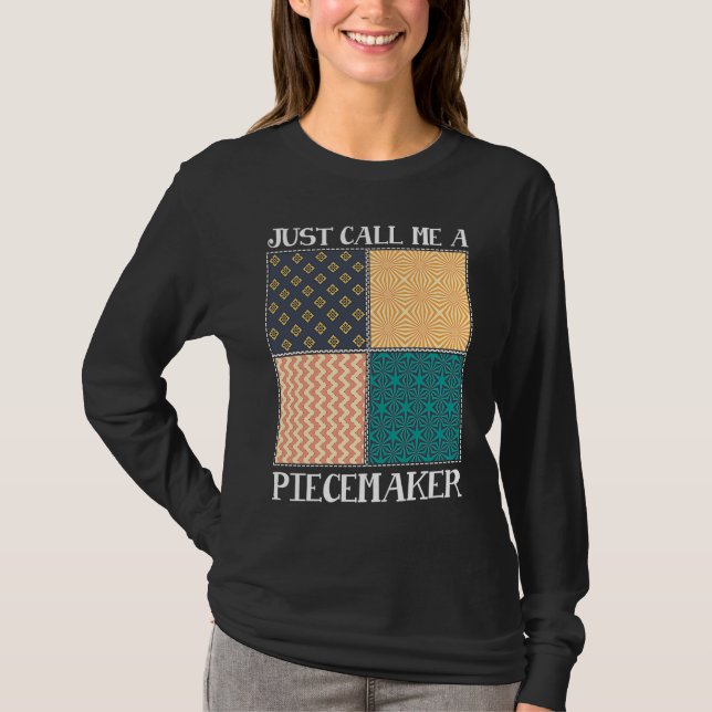 Camiseta Quilting Quilter Seamless call me a piece maker (Frente)