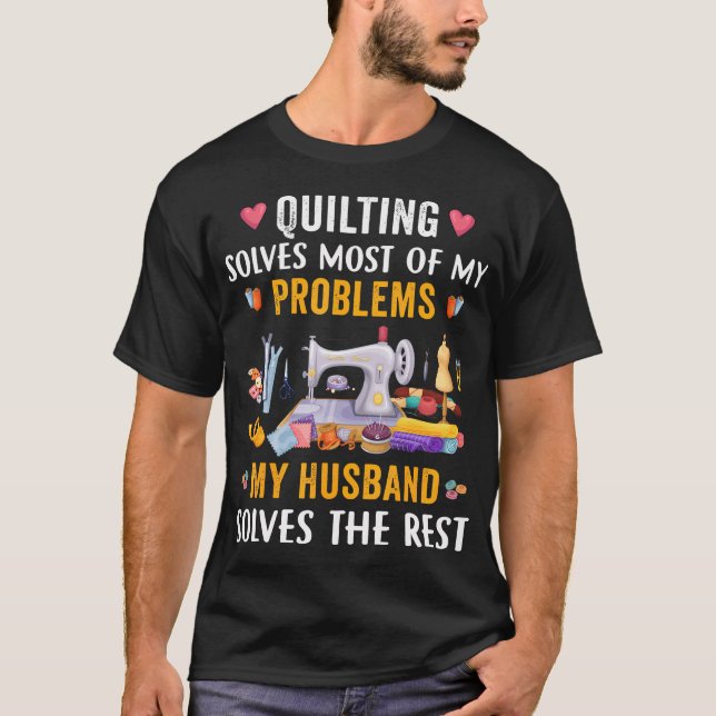Camiseta Quilting Solves Most Of My Problems Funny Sew Quil (Frente)