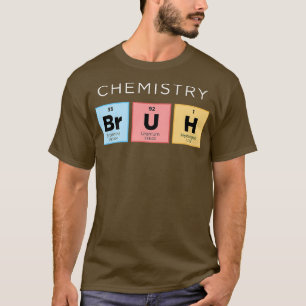 Camiseta Química Bruh Engraçada Mesa Periódica de Elementos
