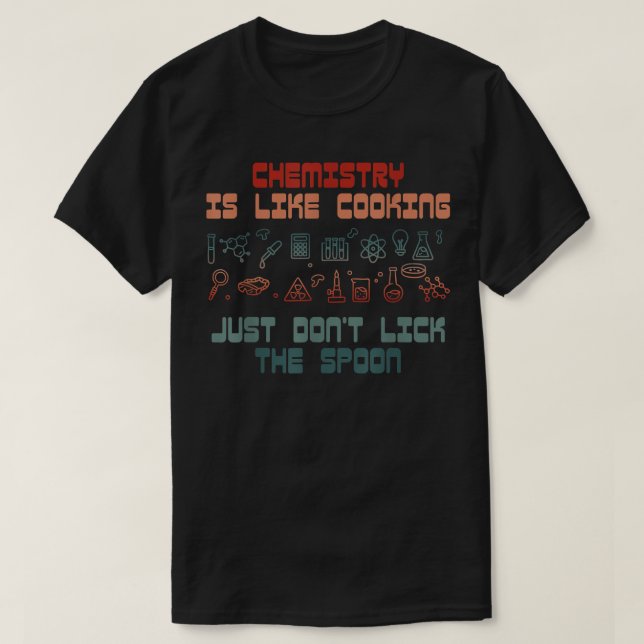 Camiseta Química Ciência Engraçada É Como Cozinhar Para Quí (Frente do Design)