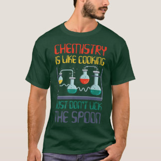 Camiseta química científica engraçada é como cozinhar para 