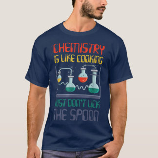 Camiseta química científica engraçada é como cozinhar para 