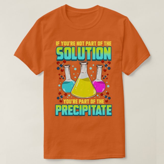 Camiseta Química Científica Se Não Faz Parte Da Solução (Frente do Design)