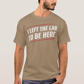 Camiseta Química de Ciência da Química que deixei o laborat
