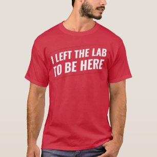Camiseta Química de Ciência da Química que deixei o laborat