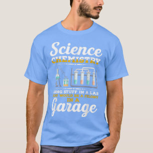 Camiseta Química De Ciência Fazendo Coisas Em Uma Felicidad