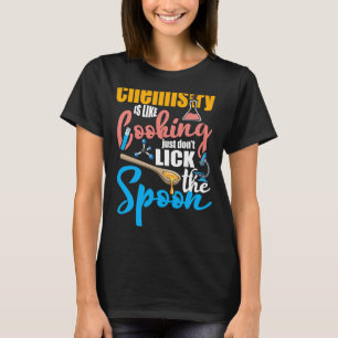 Camiseta Química De Trabalho Químico É Como Cozinhar, Apena