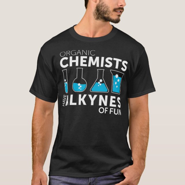 Camiseta Química Engraçada Química Orgânica Pun Tem Alquyne (Frente)