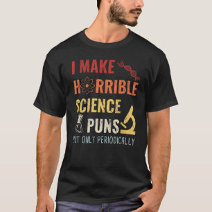 Camiseta Química Eu Faço Trocadilhos De Ciências Horríveis