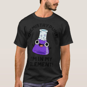 Camiseta Química Puns Im No Meu Elemento Pun Químico
