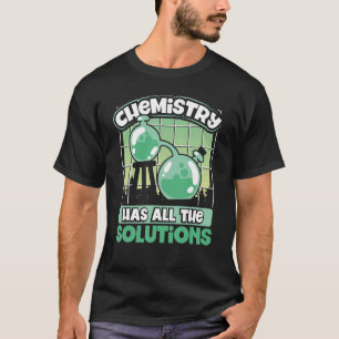 Camiseta Química Tem Todas As Soluções Do Geek De Química S