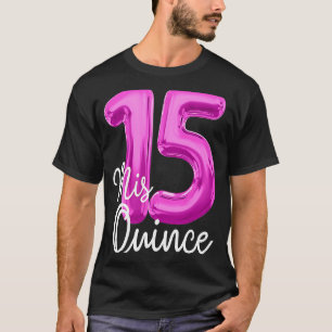 Camiseta Quinceanera Birthday Mis Quince Anos 15 15 MIS Q
