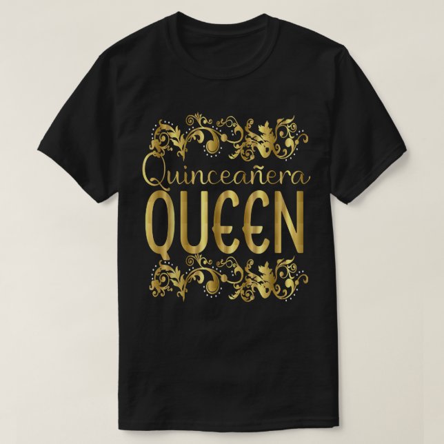 Camiseta Quinceanera Queen Birthday 15 15 Quince Quinze  (Frente do Design)