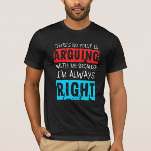 Camiseta QuipTees: Nenhum ponto na argumentação, eu sou
